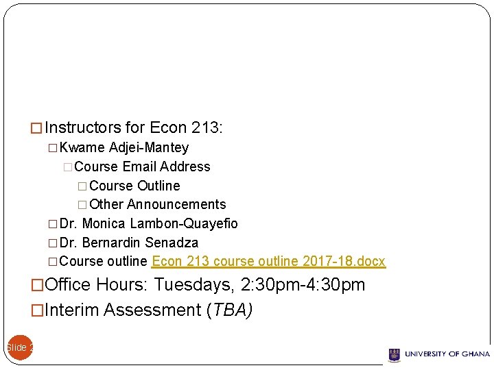 � Instructors for Econ 213: �Kwame Adjei-Mantey �Course Email Address � Course Outline �