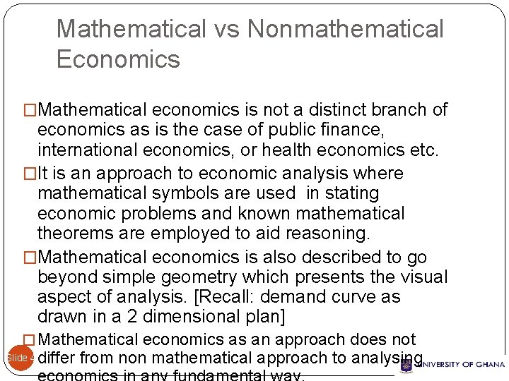 Mathematical vs Nonmathematical Economics �Mathematical economics is not a distinct branch of economics as