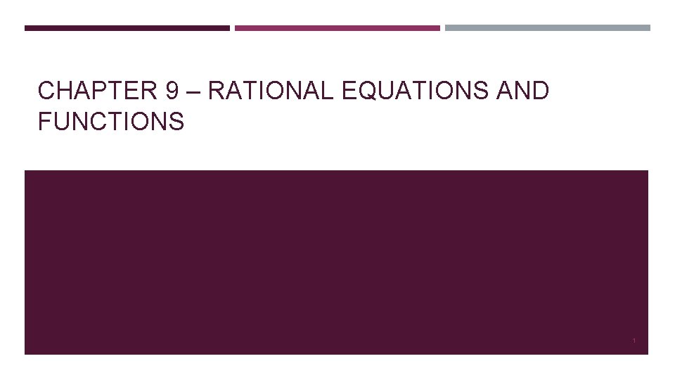 CHAPTER 9 RATIONAL EQUATIONS AND FUNCTIONS 1 9