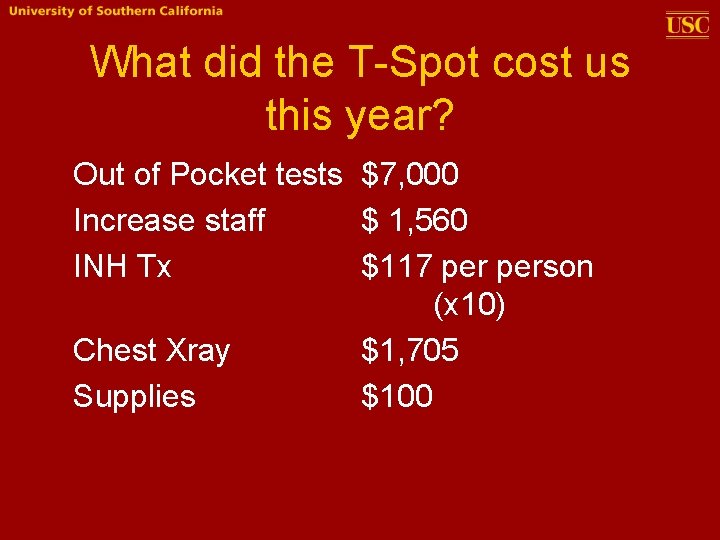 What did the T-Spot cost us this year? Out of Pocket tests $7, 000