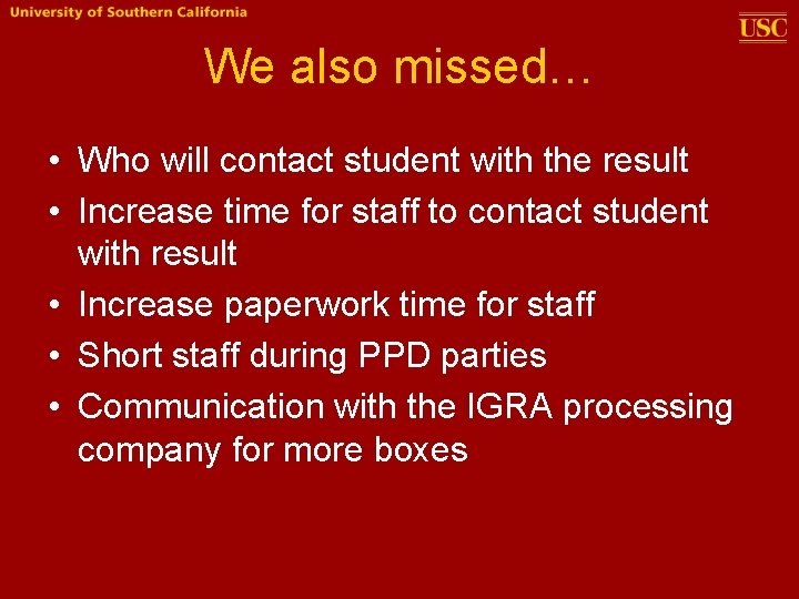 We also missed… • Who will contact student with the result • Increase time