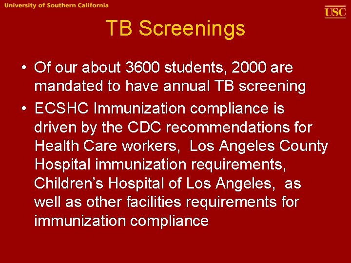 TB Screenings • Of our about 3600 students, 2000 are mandated to have annual