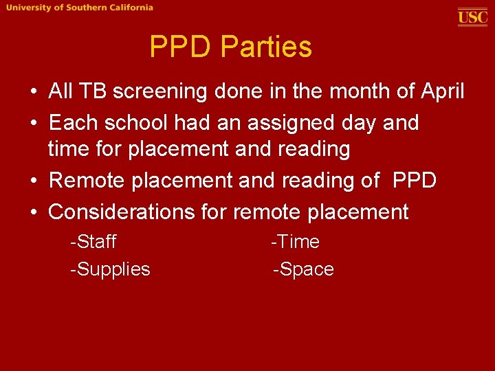 PPD Parties • All TB screening done in the month of April • Each