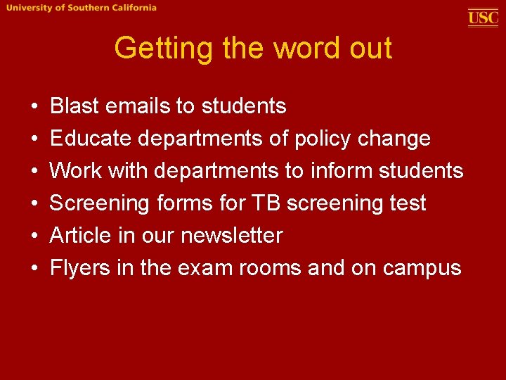Getting the word out • • • Blast emails to students Educate departments of