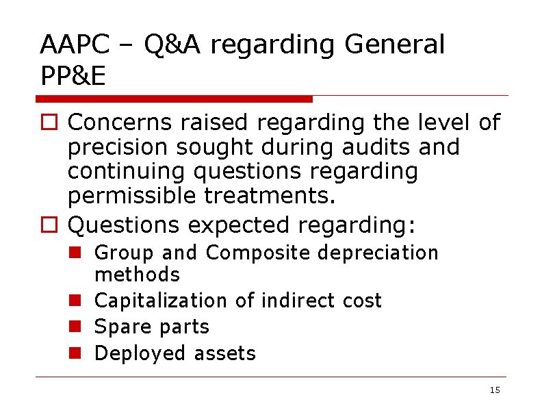 AAPC – Q&A regarding General PP&E o Concerns raised regarding the level of precision