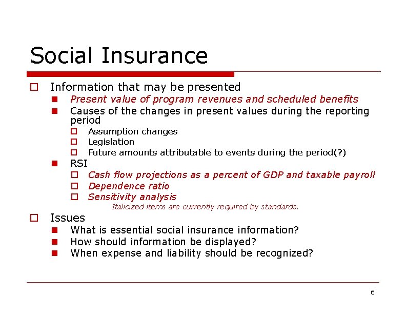Social Insurance o Information that may be presented n n Present value of program