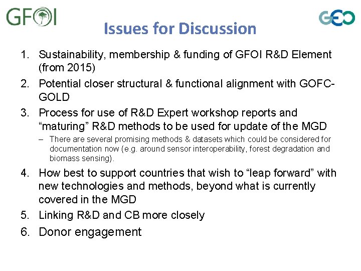 Issues for Discussion 1. Sustainability, membership & funding of GFOI R&D Element (from 2015)