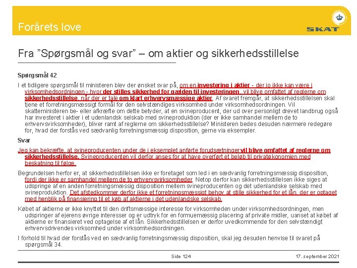 Forårets love Fra ”Spørgsmål og svar” – om aktier og sikkerhedsstillelse Spørgsmål 42 I