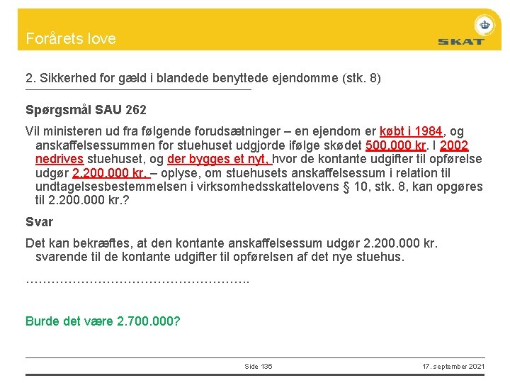 Forårets love 2. Sikkerhed for gæld i blandede benyttede ejendomme (stk. 8) Spørgsmål SAU