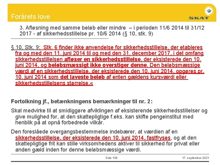 Forårets love 3. Afløsning med samme beløb eller mindre – i perioden 11/6 2014