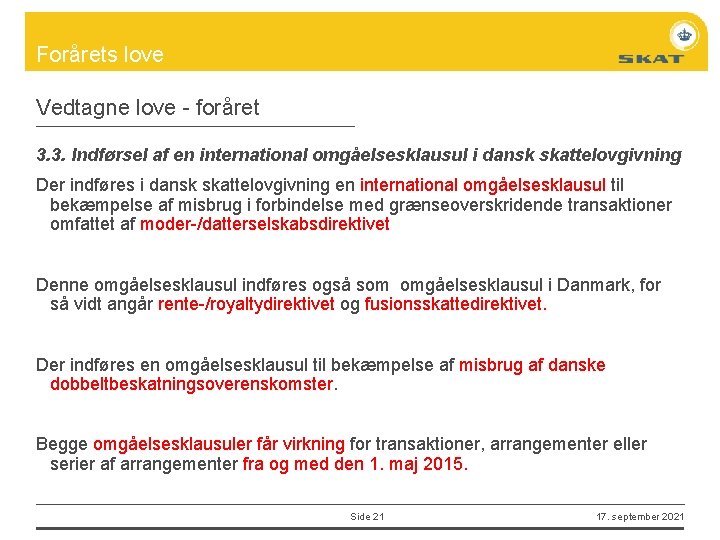 Forårets love Vedtagne love - foråret 3. 3. Indførsel af en international omgåelsesklausul i