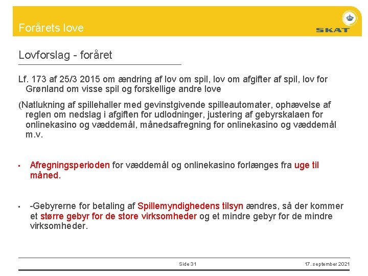 Forårets love Lovforslag - foråret Lf. 173 af 25/3 2015 om ændring af lov