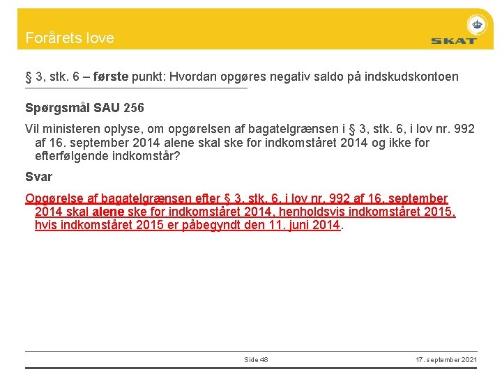 Forårets love § 3, stk. 6 – første punkt: Hvordan opgøres negativ saldo på