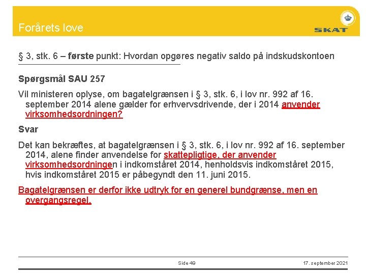 Forårets love § 3, stk. 6 – første punkt: Hvordan opgøres negativ saldo på