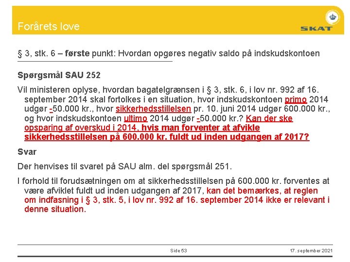 Forårets love § 3, stk. 6 – første punkt: Hvordan opgøres negativ saldo på