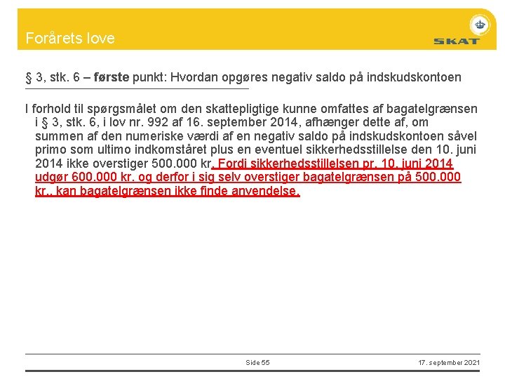 Forårets love § 3, stk. 6 – første punkt: Hvordan opgøres negativ saldo på