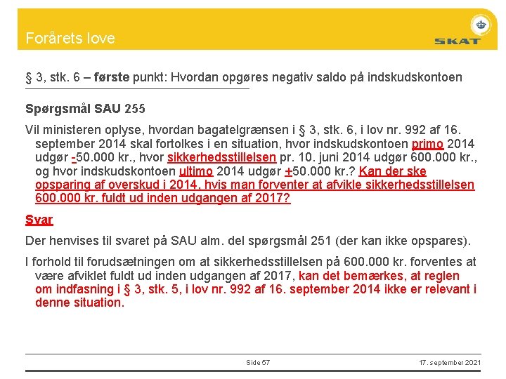 Forårets love § 3, stk. 6 – første punkt: Hvordan opgøres negativ saldo på