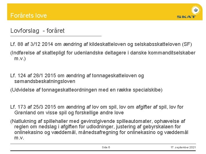 Forårets love Lovforslag - foråret Lf. 88 af 3/12 2014 om ændring af kildeskatteloven