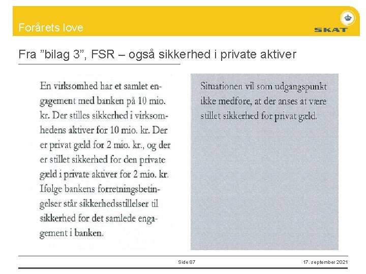 Forårets love Fra ”bilag 3”, FSR – også sikkerhed i private aktiver Side 87