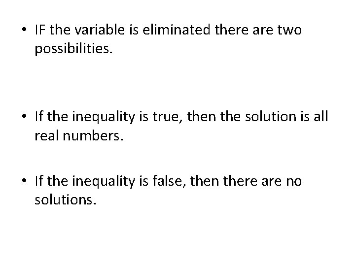  • IF the variable is eliminated there are two possibilities. • If the