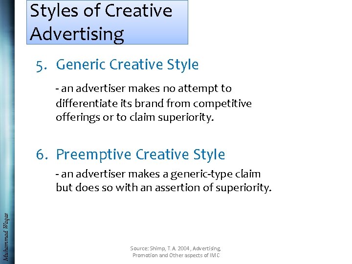 Styles of Creative Advertising 5. Generic Creative Style - an advertiser makes no attempt