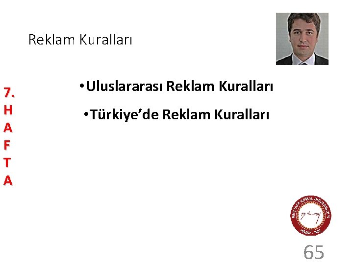 Reklam Kuralları 7. H A F T A • Uluslararası Reklam Kuralları • Türkiye’de