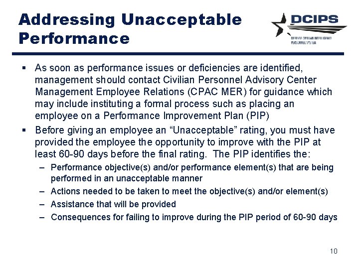 Addressing Unacceptable Performance § As soon as performance issues or deficiencies are identified, management