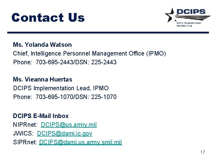 Contact Us Ms. Yolanda Watson Chief, Intelligence Personnel Management Office (IPMO) Phone: 703 -695