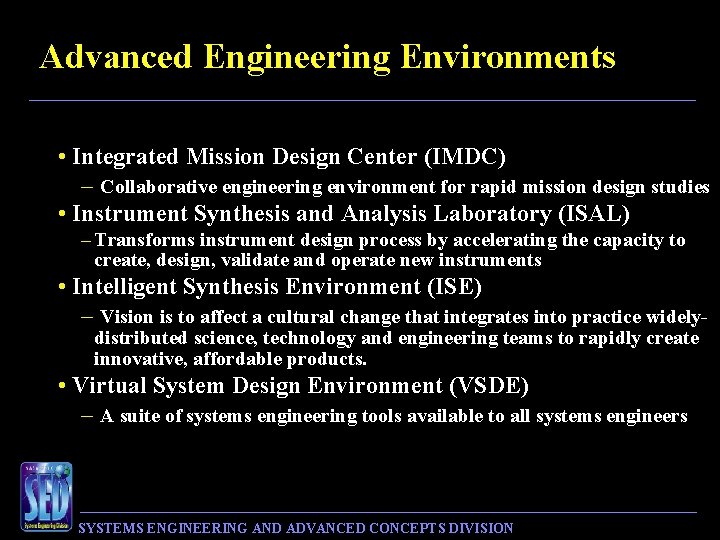 Advanced Engineering Environments • Integrated Mission Design Center (IMDC) – Collaborative engineering environment for