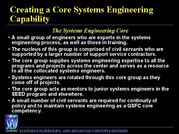 Creating a Core Systems Engineering Capability The Systems Engineering Core • A small group