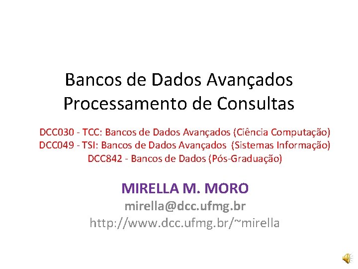 Bancos de Dados Avançados Processamento de Consultas DCC 030 - TCC: Bancos de Dados