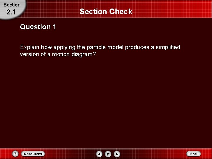 Section 2. 1 Section Check Question 1 Explain how applying the particle model produces Section 2. 1 Section Check Question 1 Explain how applying the particle model produces