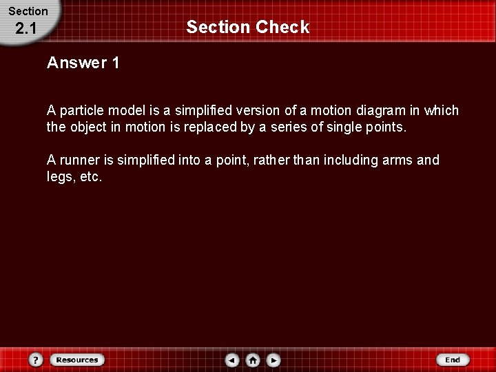 Section 2. 1 Section Check Answer 1 A particle model is a simplified version