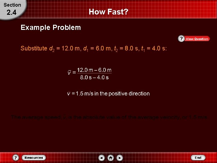 Section 2. 4 How Fast? Example Problem Substitute d 2 = 12. 0 m,