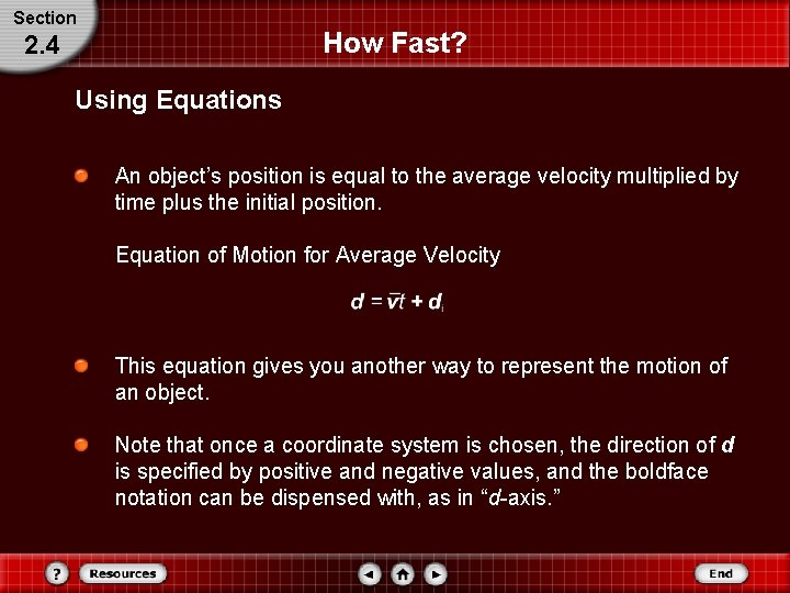 Section How Fast? 2. 4 Using Equations An object’s position is equal to the