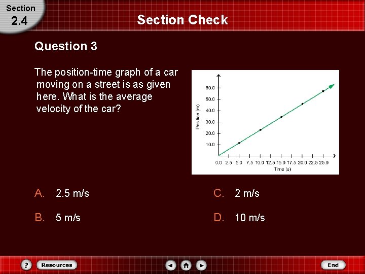 Section 2. 4 Section Check Question 3 The position-time graph of a car moving