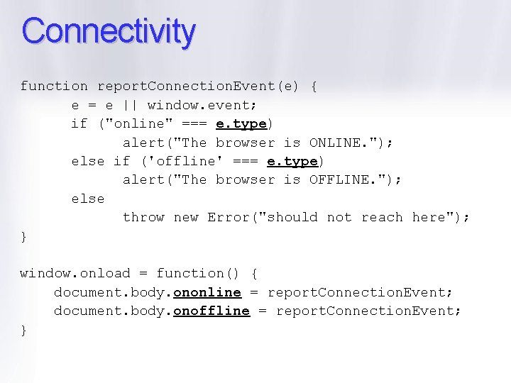 Connectivity function report. Connection. Event(e) { e = e || window. event; if ("online"