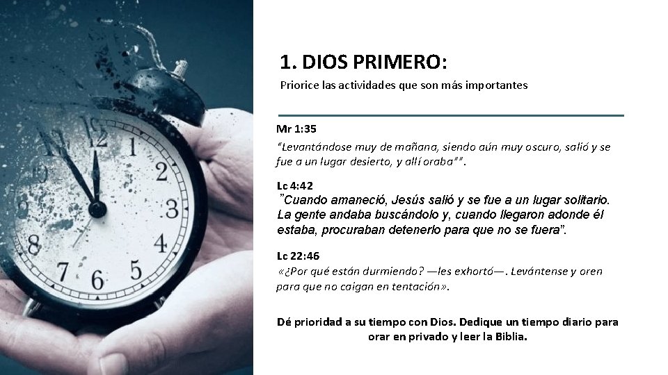 1. DIOS PRIMERO: Priorice las actividades que son más importantes Mr 1: 35 “Levantándose