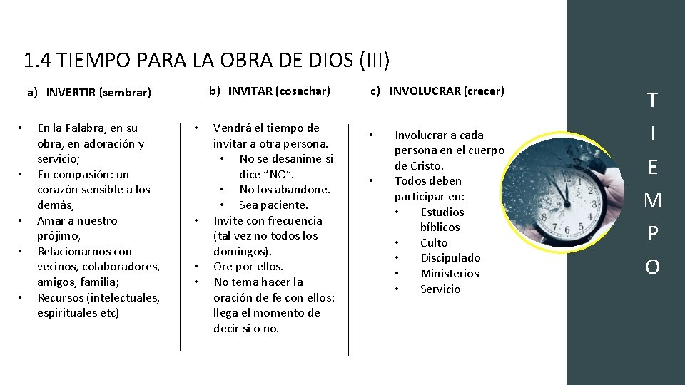 1. 4 TIEMPO PARA LA OBRA DE DIOS (III) b) INVITAR (cosechar) a) INVERTIR