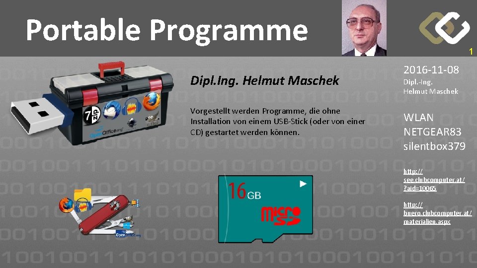Portable Programme Dipl. Ing. Helmut Maschek Vorgestellt werden Programme, die ohne Installation von einem