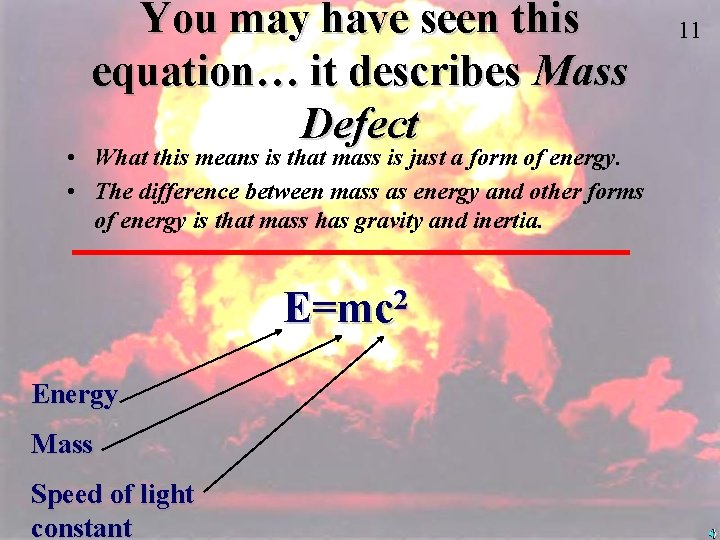 You may have seen this equation… it describes Mass Defect • What this means
