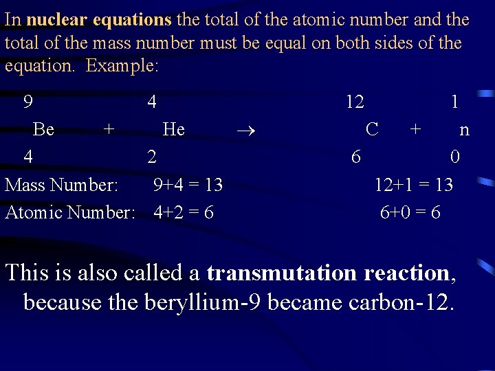 In nuclear equations the total of the atomic number and the total of the