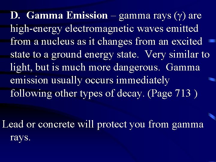 D. Gamma Emission – gamma rays ( ) are high-energy electromagnetic waves emitted from