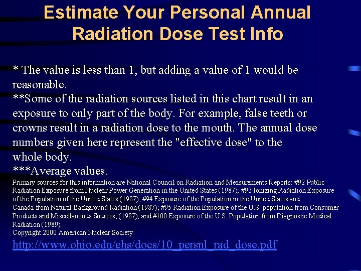 Estimate Your Personal Annual Radiation Dose Test Info * The value is less than