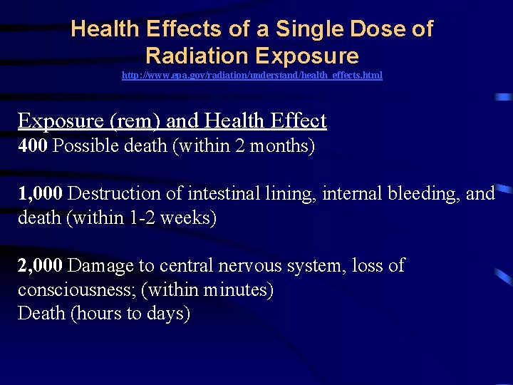 Health Effects of a Single Dose of Radiation Exposure http: //www. epa. gov/radiation/understand/health_effects. html