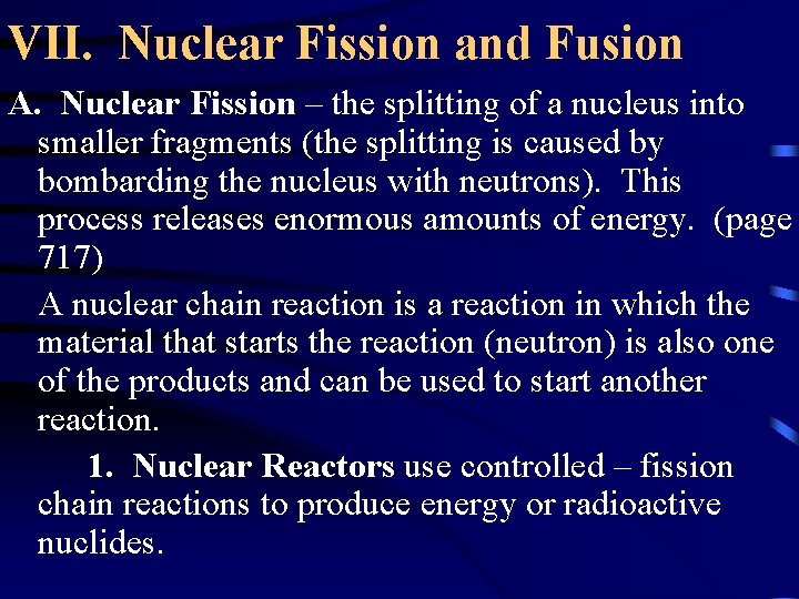 VII. Nuclear Fission and Fusion A. Nuclear Fission – the splitting of a nucleus