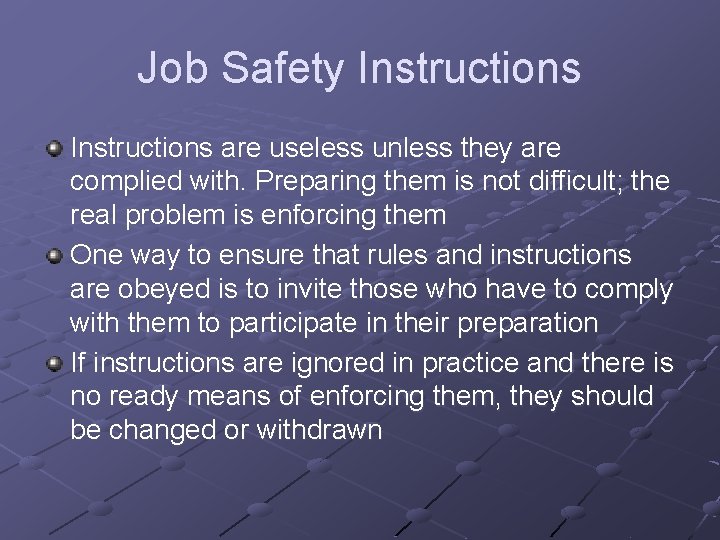 Job Safety Instructions are useless unless they are complied with. Preparing them is not
