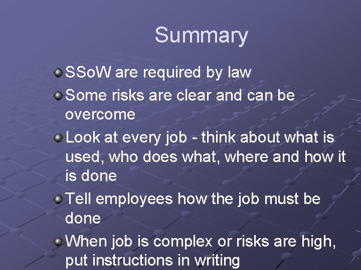 Summary SSo. W are required by law Some risks are clear and can be
