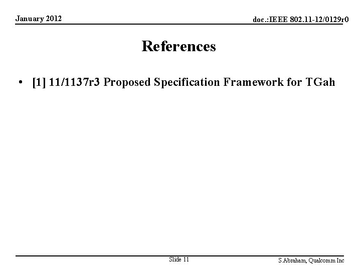 January 2012 doc. : IEEE 802. 11 -12/0129 r 0 References • [1] 11/1137