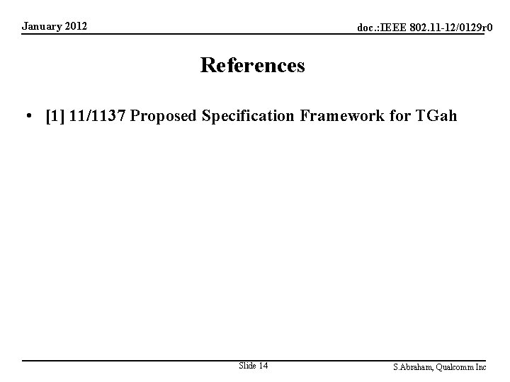 January 2012 doc. : IEEE 802. 11 -12/0129 r 0 References • [1] 11/1137